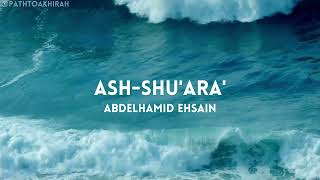 Surah Ash-Shu'ara | Abdelhamid Ehsain | Full Quran Recitation