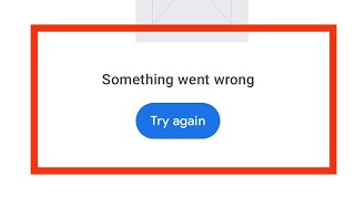 Google Maps Fix Something Went Wrong Try Again Problem Solved
