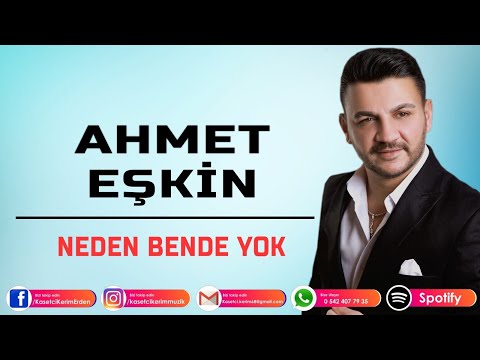 AHMET EŞKİN - NEDEN BENDE YOK