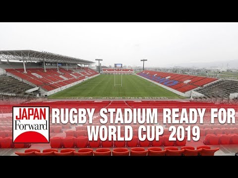 Rugby Stadium Ready for World Cup 2019  | JAPAN Forward