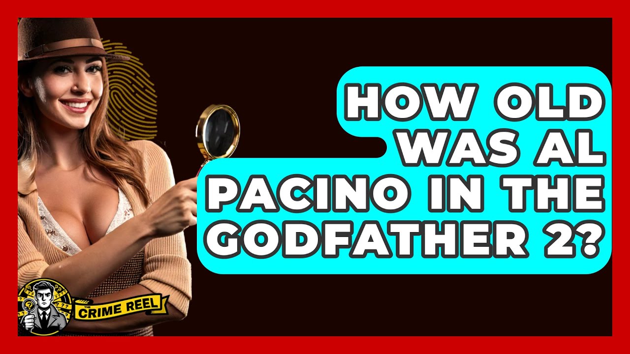 How Old Was Al Pacino In The Godfather 2? The