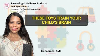 Smart Toys That Boost Brain Development | Reena Chopra x Cocomoco Kids | Mindful Parenting India