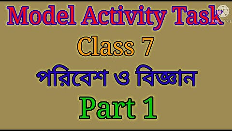 Class 7 Poribesh O Biggan Model Activity Task || Part 1 || Debraj Exclusive