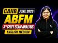 ABFM Exam Analysis | CAIIB ABFM Exam Analysis Shift 3 | English Medium | CAIIB Exam Analysis Today