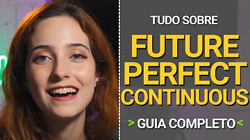 Como usar o future perfect continuous?