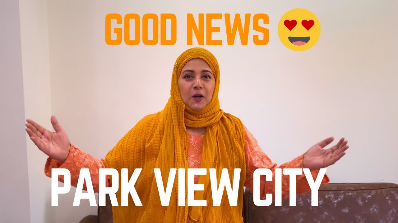 Good News In Parkview 👀😍 | Arifa Siddiqui , Tabeer Ali | New Vlog 