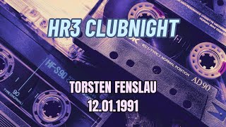 HR3 Clubnight - Torsten Fenslau - 12.01.1991