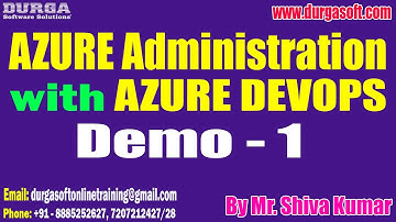AZURE ADMIN with AZURE DEVOPS tutorials || Demo - 1 || by Mr. Shiva Kumar On 20-02-2022 @7PM IST