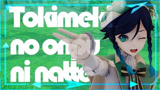 【MMD/原神Genshin Impact】Tokimeki No Onpu Ni Natte 【Venti】