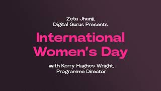 International Women's Day with Kerry Hughes Wright - Episode 4