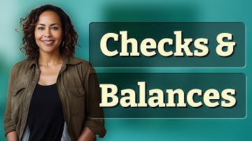 What Are ‘Checks and Balances’ in the U.S. Government?