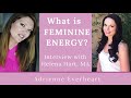 What is Feminine Energy with Helena Hart