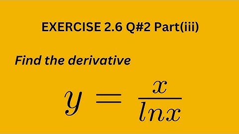 FSc Mathematics part 2 Exercise 2.6 Q#2 part (iii)||Derivative of exponential & logarithmic function