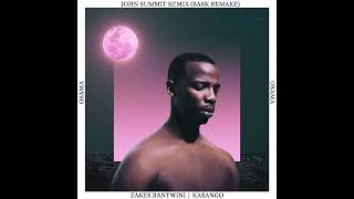 Zakes Bantwini Kasango  Osama john Summit Remix Bask Remake