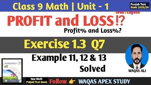 Profit & Loss Made Easy | Class 9 Math Unit 1 | Ex 1.3 Q7 (Examples 11–13) #maths #profit #loss