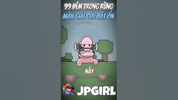 P1 Hoại Hình Ngắn Màn Giải Cứu Bất Ổn 99 Đêm Trong Rừng #jpgirl #99demtrongrung