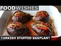Turkish Stuffed Eggplant (Karniyarik) - Food Wishes