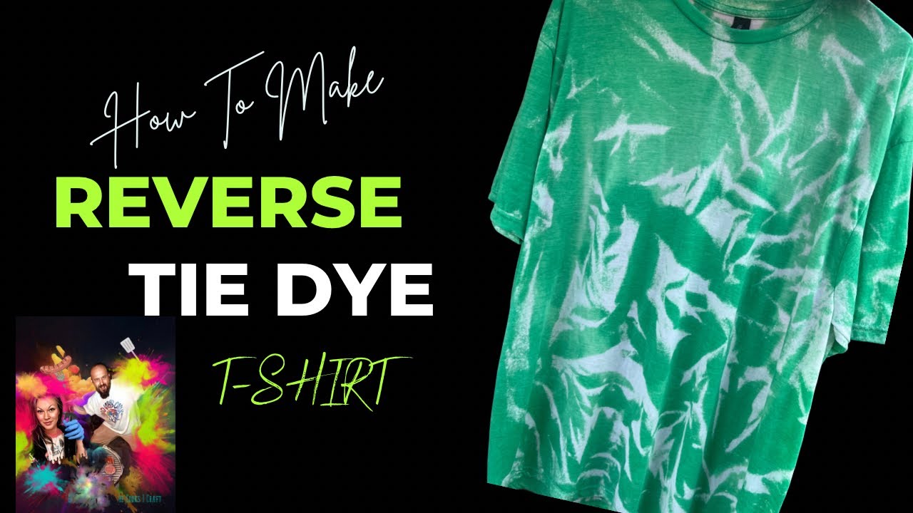 Reverse Tie Dye T Shirt - YouTube