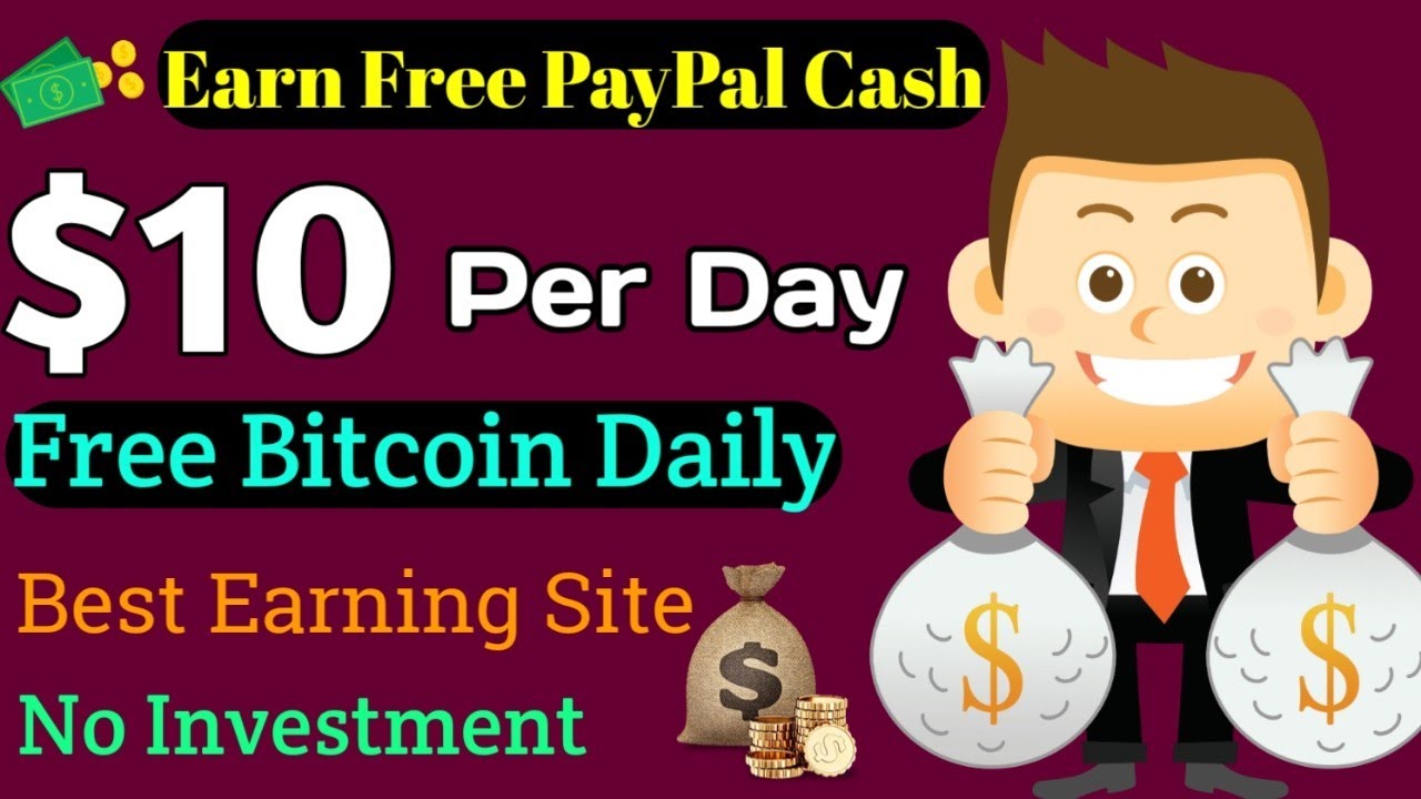 Earn 10 Per Day Free Bitcoin And Paypal Cash 100 Withdrawal - 