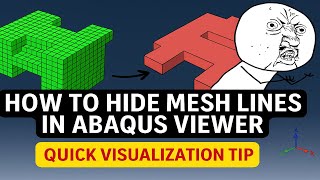 How to Hide Mesh Lines in Abaqus Viewer | Quick Visualization Tip