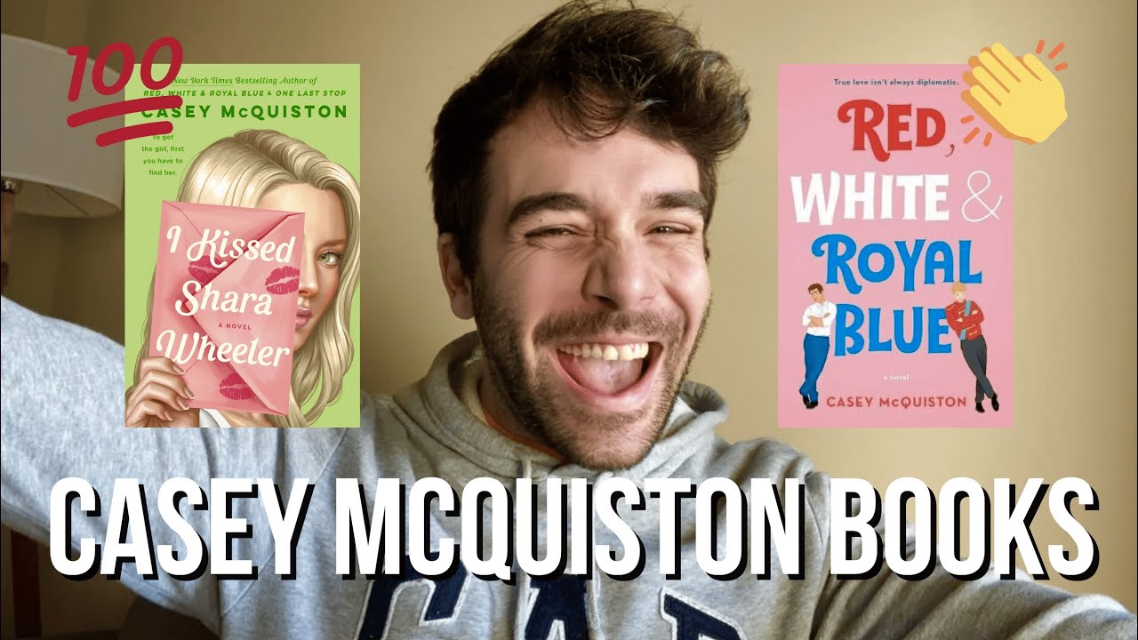 RANKING CASEY MCQUISTON'S BOOKS | Red, White and Royal Blue, One Last Stop & I kissed Shara Wheeler