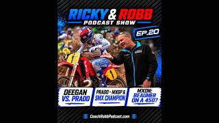 The Ricky & Robb Podcast - Ep. 20 (Deegan - Prado - MXDN) #CoachRobb #CoachRobbPodcast