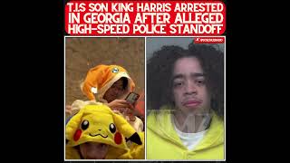 T.I'S SON KING HARRIS ARRESTED AFTER ALLEGED POLICE STANDOFF!