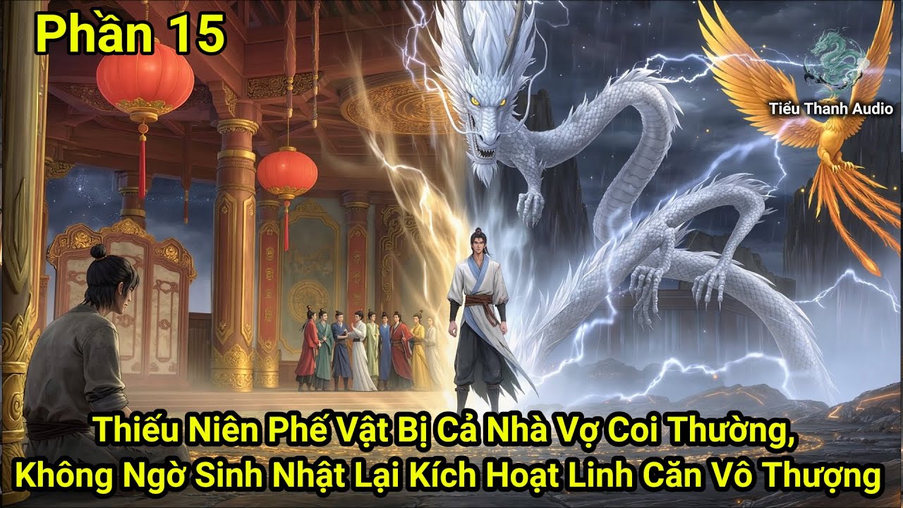 Thiếu Niên Phế Vật Bị Cả Nhà Vợ Coi Thường, Không Ngờ Sinh Nhật Lại Kích Hoạt Linh Căn Vô Thượng p15