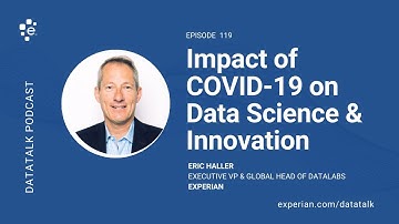 Impact of COVID-19 on Data Science & Innovation w/ Eric Haller @EricHaller2  (Episode 119) #DataTalk
