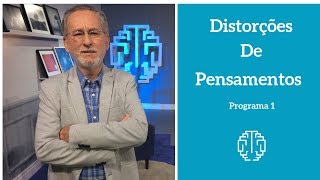 Distorções de Pensamento - Parte 1 - Dr. Cesar Vasconcellos de Souza