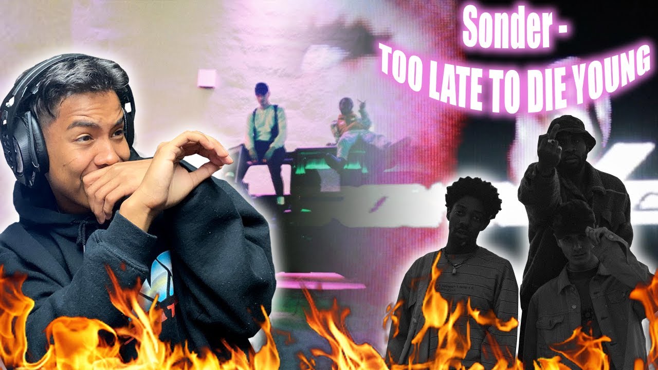 Sonder - TOO LATE TO DIE YOUNG (REACTION!!)