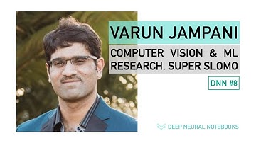 DNN 8: Computer Vision & Machine Learning Research, Super SloMo | Varun Jampani, Google Research