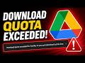 Download Quota Exceeded Fix (Google Drive)