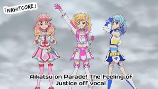 「Nightcore」Aikatsu on Parade! The Feeling of Justice off vocal