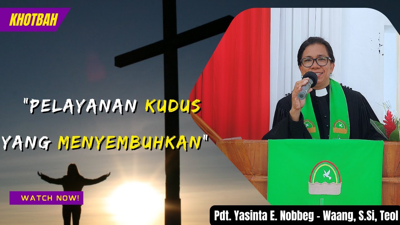 KHOTBAH II PDT. YASINTA E. NOBBEG-WAANG, S.Si.Teol