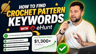 How to Find Crochet Pattern Keywords with EHunt | $1,300+ Etsy Revenue Proof 📊