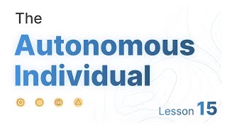 Lesson 15 : Becoming The Autonomous Individual by The Elkadeo Way 241 views 1 year ago 3 minutes, 38 seconds