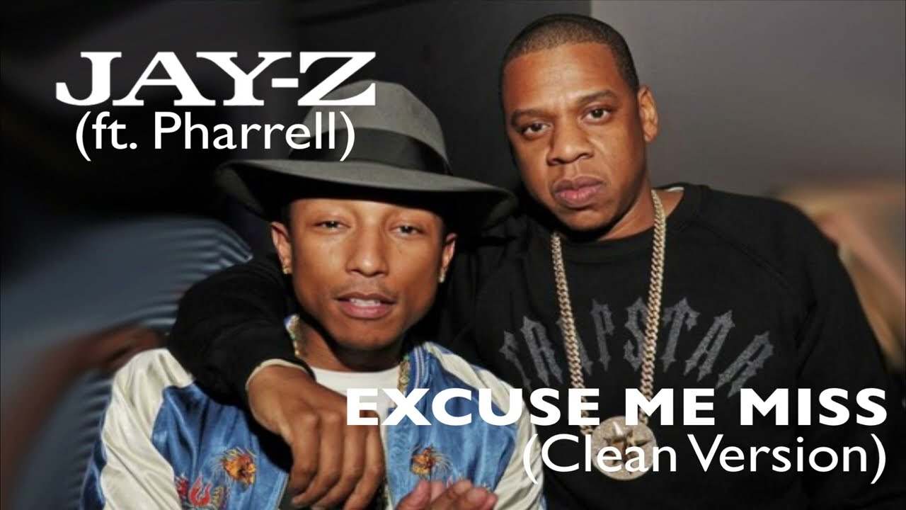 JAY-Z (ft. Pharrell) - Excuse Me Miss (Clean Version)[HQ Audio] 