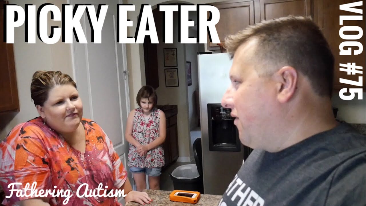 Autism Picky Eater | Fathering Autism Vlog #75 - YouTube