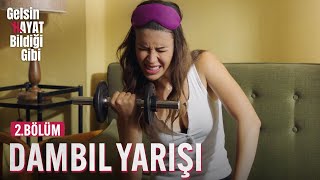 Dambıl Yarışı - Gelsin Hayat Bildiği Gibi (2.Bölüm)