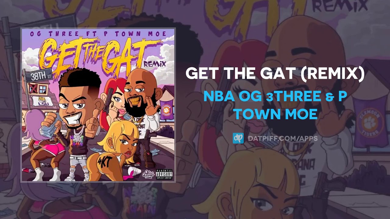 NBA OG 3Three & P Town Moe - Get The Gat (Remix) (AUDIO) - YouTube