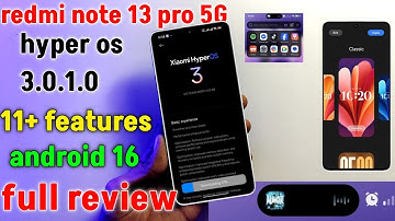 redmi note 13 pro 5g hyper os 3.0.1.0 android 16 10+ new features review kab aayega hyper os 3