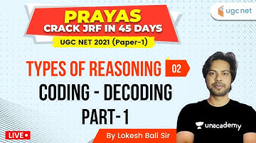 UGC NET 2021 | PRAYAS Crack JRF in 45 Days | Types of Reasoning by Lokesh Bali | Coding-Decoding