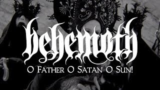 Смотреть клип Behemoth - O Father O Satan O Sun!