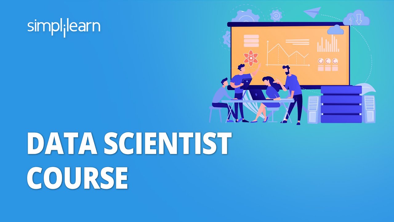 Data Scientist Course | Data Science For Beginners | Learn Data Science in 10hrs | Simplilearn - YouTube