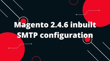 Magento 2.4.6 inbuilt SMTP configuration |  No SMTP Extension Needed! Magento 2.4.6