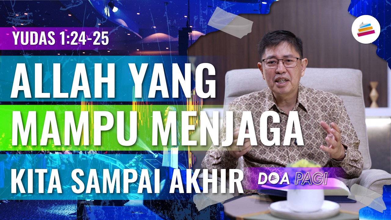 Doa Pagi • Allah Yang Mampu Menjaga Kita Sampai Akhir • Pdm. Dr. Yanto Paulus