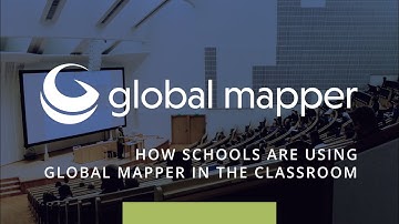 How Schools are using Global Mapper in the Classroom