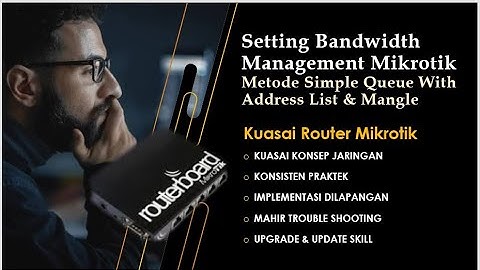 Setting Bandwidth Management Mikrotik Metode Simple Queue With Address List & Mangle. #mikrotik