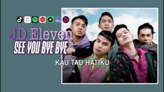 See You Bye Bye - JD ELEVEN | Video Lirik